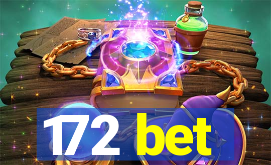 172 bet